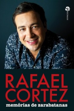 Rafael Cortez: memórias de zarabatanas