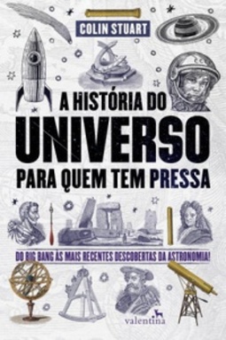 A História do Universo para Quem Tem Pressa