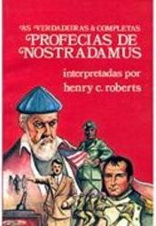 As Verdadeiras e Completas Profecias de Nostradamus