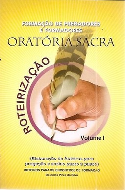Oratória Sacra - Formação de Pregadores e Formadores - Volume I