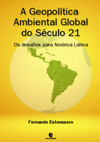 A geopolítica ambiental global do século 21: os desafios para a América Latina
