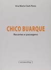 Chico Buarque: recortes e passagens