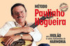 MÉTODO PAULINHO NOGUEIRA - Nova Edição Para Violão e Outros Instrumentos de Harmonia