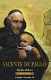 Vicente de Paulo, Pai dos Pobres (Vicentina #19)