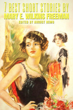 7 best short stories by mary e. wilkins freeman