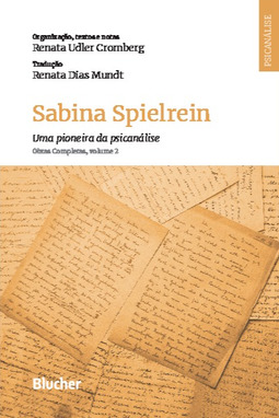 Sabina Spielrein - Uma pioneira da psicanálise: obras completas, volume 2