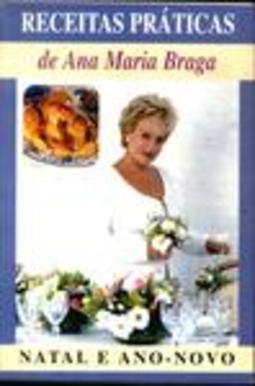Receitas Práticas de Ana Maria Braga