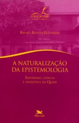 A naturalização da epistemologia (Coleção FAJE)