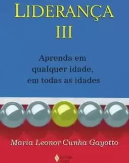 Lideranca Iii Aprenda Em Qualquer Idade, Em Todas As Idades