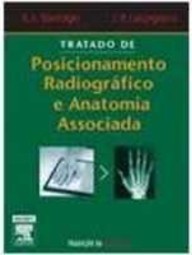 Tratadode Posicionamento Radiográfico eAnatomia Asssociada