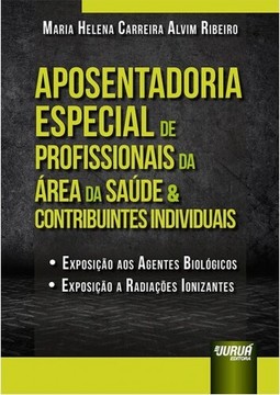 Aposentadoria Especial de Profissionais da Área da Saúde & Contribuintes Individuais