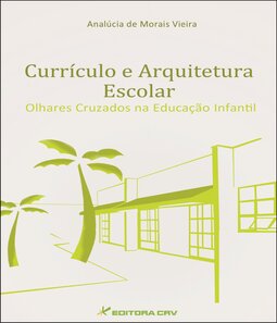 Currículo e arquitetura escolar: olhares cruzados na educação infantil