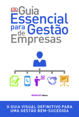 Guia essencial para gestão de empresas: o guia visual definitivo para uma gestão bem-sucedida