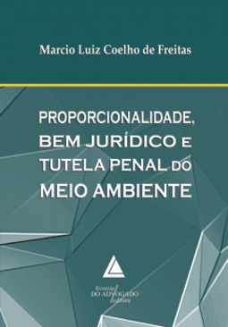 Proporcionalidade, bem jurídico e tutela penal do meio ambiente