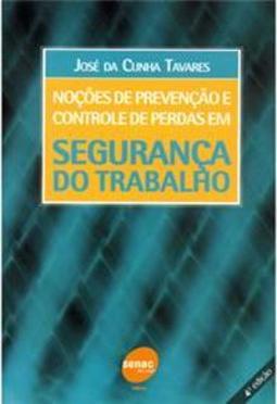 Noções de Prevenção e Controle de Perdas em Segurança do Trabalho