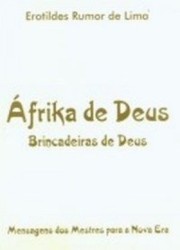 Áfrika de Deus - Brincadeiras de Deus (Afrika de Deus #1)