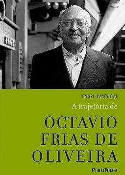 A Trajetória de Octavio Frias de Oliveira