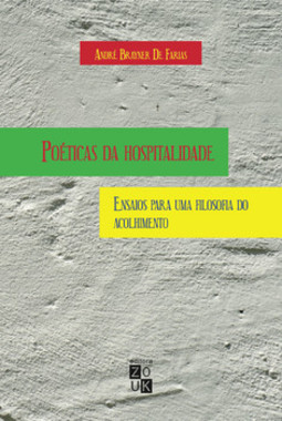 Poéticas da hospitalidade: ensaios para uma filosofia do acolhimento