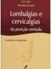 Lombalgias e Cervicalgias da Posição Sentada: Conselhos e Exercícios