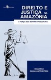 Direito e justiça na Amazônia: a força dos movimentos sociais