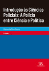 Introdução às ciências policiais: a polícia entre ciência e política