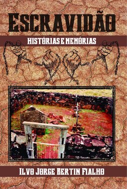 Escravidão: histórias e memórias