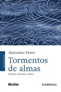 Tormentos de almas: paixões, sintomas, sonhos