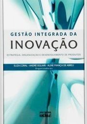 Gestão Integrada da Inovação: Estratégia, Organização e ...