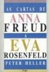 As Cartas de Anna Freud a Eva Rosenfeld