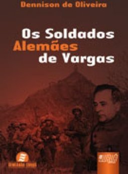 Os Soldados Alemães de Vargas