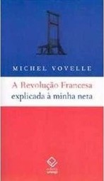 A revolução francesa explicada a minha neta 