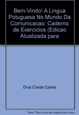 Bem-Vindo!: a Língua Portuguesa no Mundo da Comunição