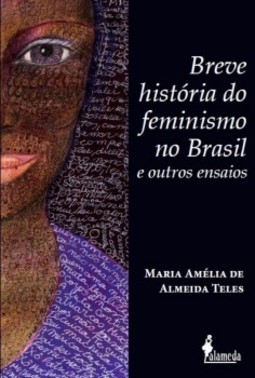 Breve história do feminismo no Brasil e outros ensaios