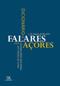 Dicionário de falares dos açores: vocabulário regional de todas as ilhas