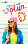 Mi plan D (Spanish Edition) (Las Chicas Sullivan #1)