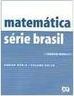 Matemática: Série Brasil: Volume Único - 2 grau