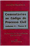 Comentários ao Código de Processo Civil - vol. 4