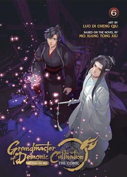 Grandmaster of Demonic Cultivation: Mo DAO Zu Shi (the Comic / Manhua) Vol. 6: Mo Dao Zu Shi (Manhua)
