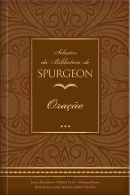 Seleções da Biblioteca de Spurgeon - Oração