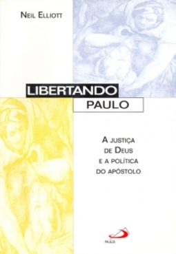 Libertando Paulo: a justiça de Deus e a política do apóstolo