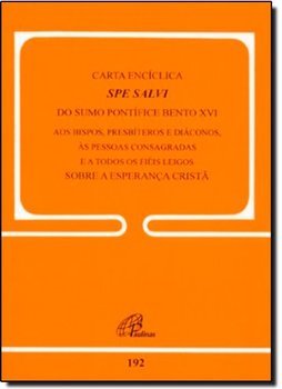 Carta EncÍclica Spe Salvi sobre a Esperança Cristã - 192