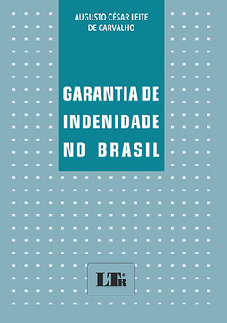 Garantia de indenidade no Brasil: O livre exercício do direito fundamental de ação sem o temor de represália patronal