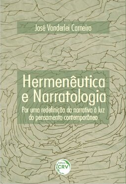 Hermenêutica e narratologia: por uma redefinição da narrativa à luz do pensamento contemporâneo