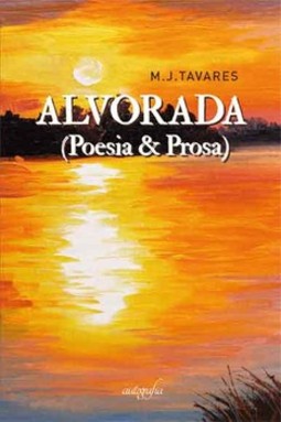 Alvorada: (poesia & prosa)