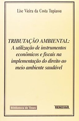 Tributação Ambiental: a Utilização de Instrumentos Econômicos e...