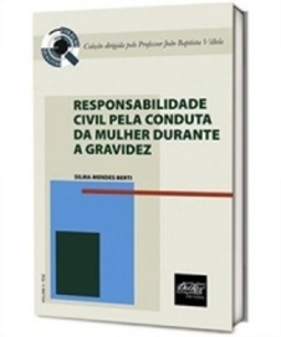 Responsabilidade Civil Pela Conduta da Mulher Durante a Gravidez (Coleção Qualitas #5)