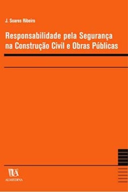 Responsabilidade pela segurança na construção civil e obras públicas