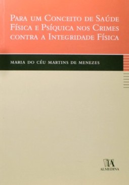 Para um conceito de saúde física e psíquica nos crimes contra a integridade física