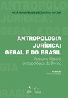 Antropologia jurídica: Geral e do Brasil - Para uma filosofia antropológica do direito