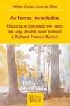 As terras inventadas: discurso e natureza em jean de léry, andré joão antonil e richard francis burton